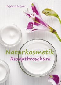 Naturkosmetik Rezeptbroschüre