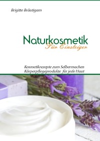 Naturkosmetik für Einsteiger-Körperpflege